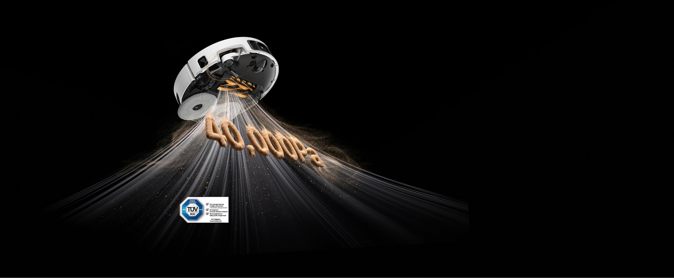 40,000Pa* Hurricane Suction Power